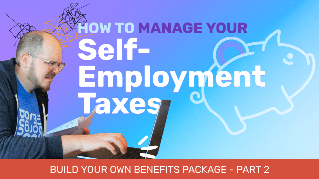 Manage your self-employment taxes