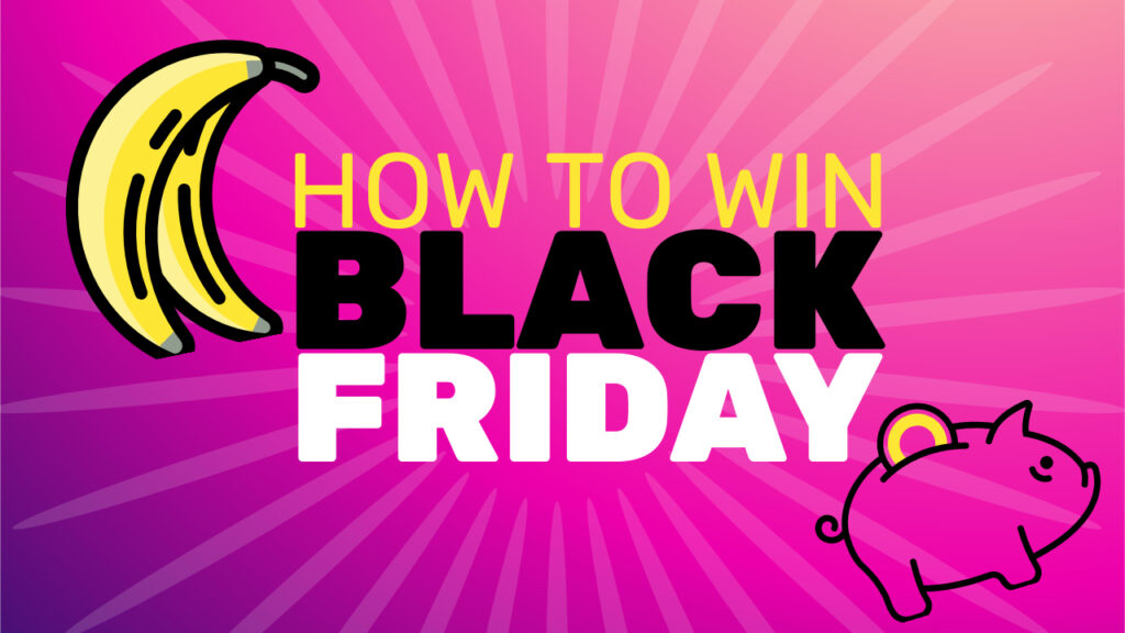 How to Win Black Friday