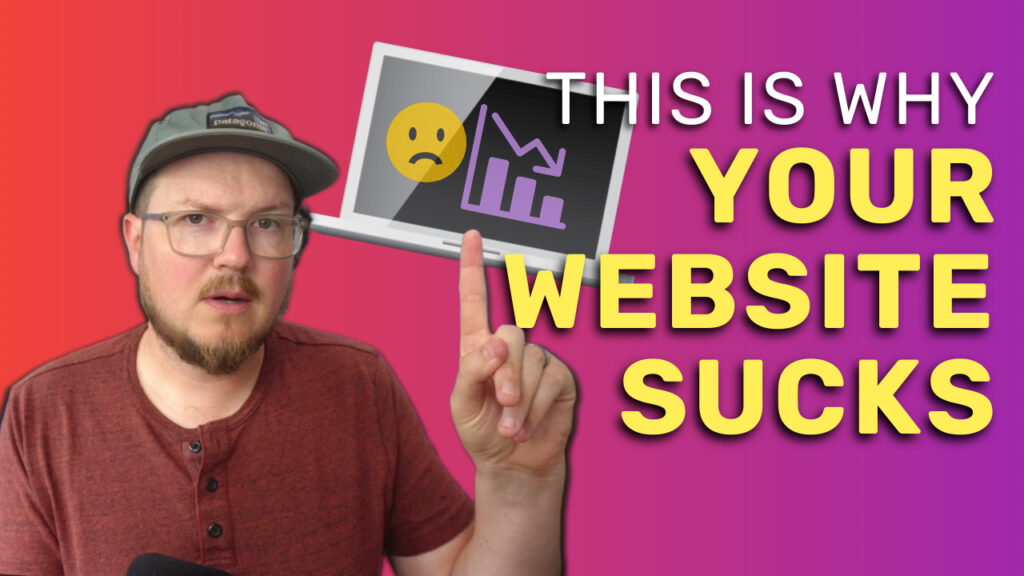 This is why your website sucks