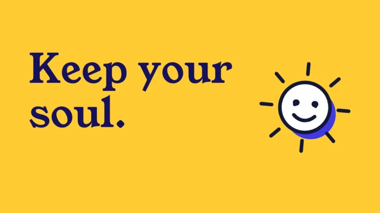 Keep your soul.