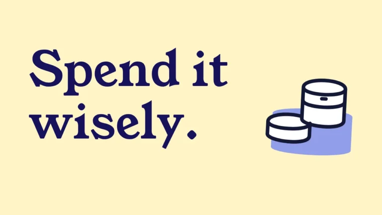 Spend it wisely.
