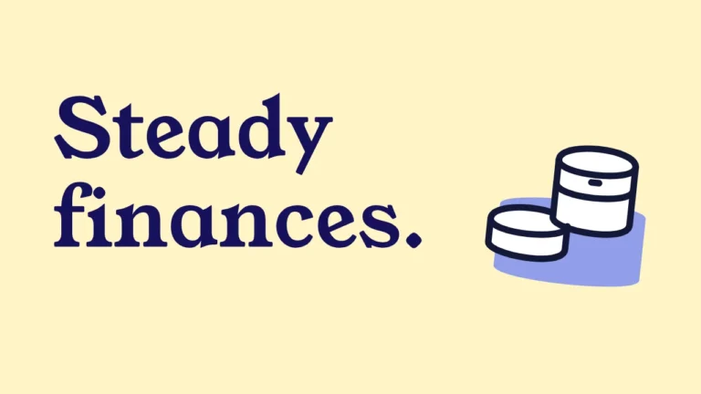 Steady finances.