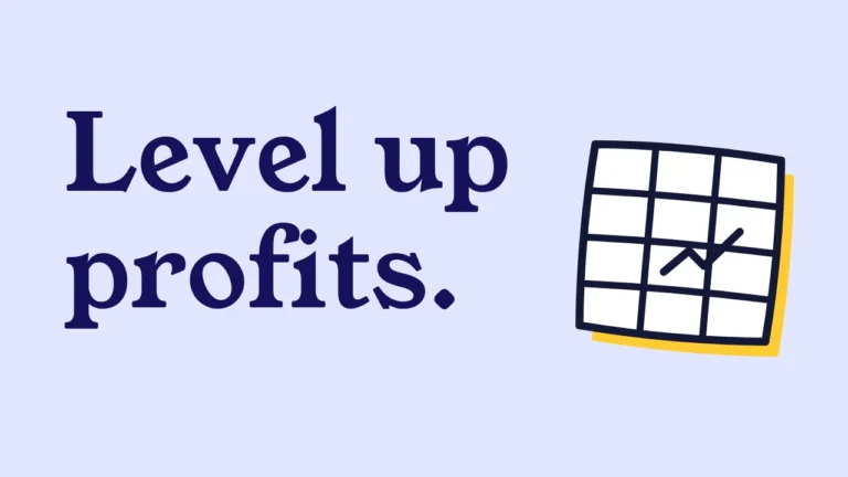 Level up profits.