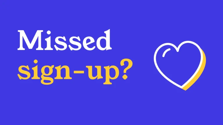 Missed sign-up?