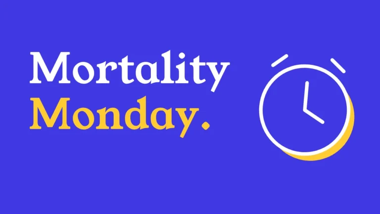 Mortality Monday.