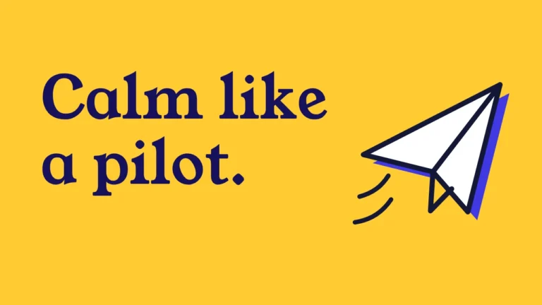 Calm like a pilot.