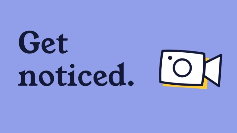 Get noticed.
